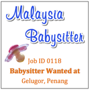 Babysitters Wanted in Gelugor Penang