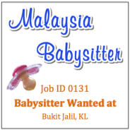 Babysitter Wanted in Bukit Jalil KL